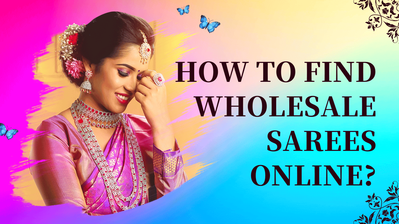 How to Find Wholesale Sarees online?